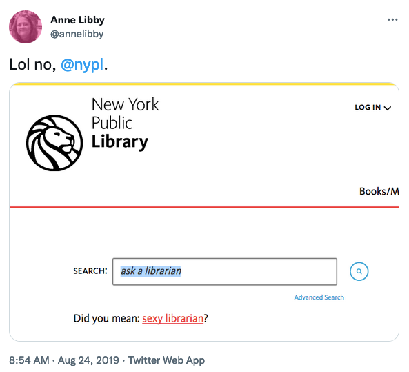 Screencap: my NYPL site search for "ask a librarian" returned, "Did you mean sexy librarian?"