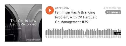 Screenshot of Soundcloud player, "Feminism Has A Branding Problem, with CV Harquail: On Management #39